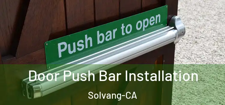  Door Push Bar Installation Solvang-CA